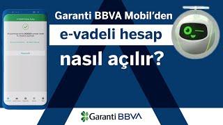 Garanti BBVA Mobil’den e-Vadeli Hesap nasıl açılır?