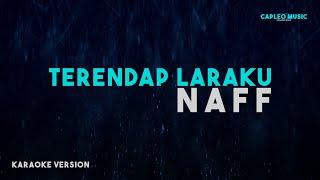 Naff – Terendap Laraku Karaoke Version