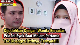 Bikin Haru Dijodohkan Dengan Wanita Bercadar Pria Ini Syok Saat Malam Pertama Ternyata