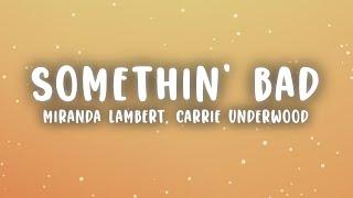 Miranda Lambert - Somethin Bad Lyrics ft. Carrie Underwood