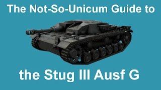 The Not-so-Unicum Guide to the Stug III Ausf. G