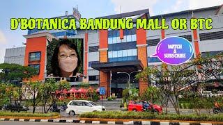 #dailyvlog DBOTANICA BANDUNG MALL OR BTC #jalanjalan