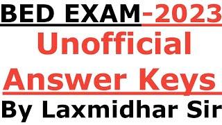 BED EXAM 2023 I OFFICIAL ANSWER KEYS I BED EXAM 2023 ANSWER KEYS BY LAXMIDHAR SIR I BED EXAM 2023