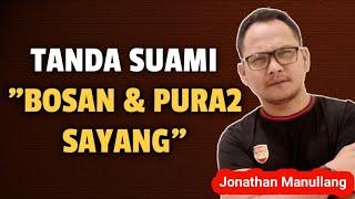 TANDA SUAMI BOSAN DAN PURA-PURA SAYANG - Tips Ampuh