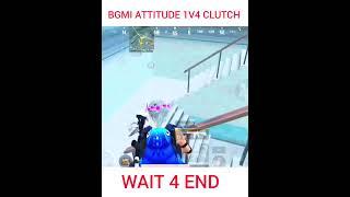 bgmi attitude 1v4 clutch  #shortvideo