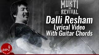 Dalli Resham  Mukti And Revival  Lyrical Video With Guitar Chords  Nepali Superhit Song