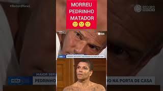 Notícia urgente  Pedrinho matador foi assassinado na frente de sua casa #viral #shortvideo #bbb23