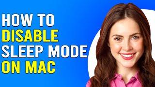 How To Disable Sleep Mode On Mac How To Turn Off Sleep Mode On Mac