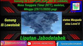 Gunung lle Lewotolok yang ada di Lembata Nusa Tenggara Timur  meletus Minggu 29112020 pagi.