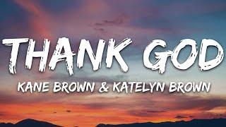 Kane Brown & Katelyn Brown - Thank God Lyrics