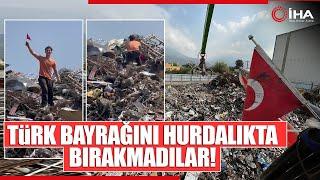 Hurda Yığını İçerisindeki Türk Bayrağını Elleriyle Çıkararak İş Makinesine Astı