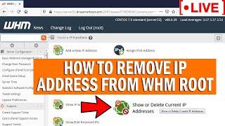 LIVE How to remove any IP address from WHM root?