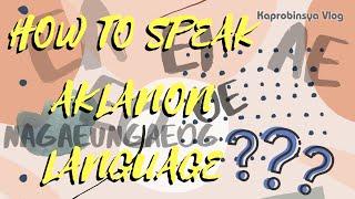 How to Speak Aklanon Language  Unique Language in the Philippines