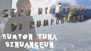 SERU NYA MANCING DI RUMPON TUNA  RUMPON TUNA BINUANGEUN