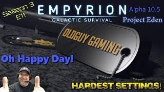 Empyrion Galactic Survival A10.5 Project Eden Hardest Settings E11 Oh Happy Day