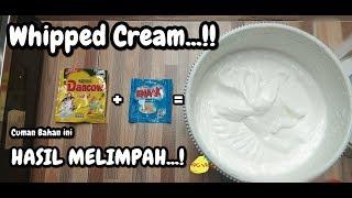 MURAH DAN GAK RIBET Cara Buat Sendiri WHIPPED CREAM dirumah HASIL MELIMPAH