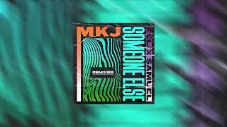 MKJ & Felix Samuel - Someone Else Happi Remix