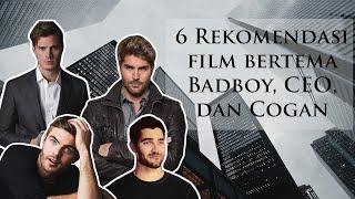 6 Rekomendasi Film Bertema Badboy CEO Cogan #stayhome