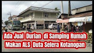 Ada Jual Durian Di Samping RM ALS Duta Selera Kotanopan