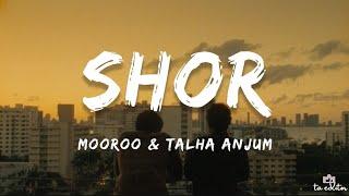 Mooroo - Shor Lyrics  Talha Anjum  Prod by Umair