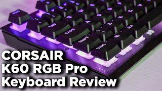 CORSAIR K60 RGB Pro Keyboard Review  bit-tech