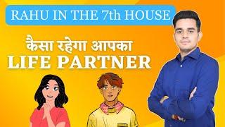 Rahu In The 7th House  How Will Be Your Life Partner And Business Partner