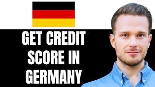 How To Check Credit Score In Germany  GetBuild Credit Score Germany Know Credit  Schufa Score