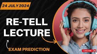 Re-tell Lecture PTE Academic & PTE Core  July 2024 Predictions & Practice