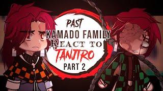 ️Past Kamado Family react to TANJIRO️Part 22 Angsty Tanjiro-Centric