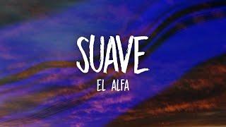 El Alfa - Suave TikTok Songsped up LetraLyrics