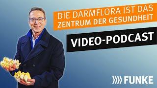 Videopodcast Folge 30 Warum die Darmflora im Zentrum der Gesundheit steht