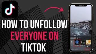 How to Unfollow Everyone on TikTok New Way Easy