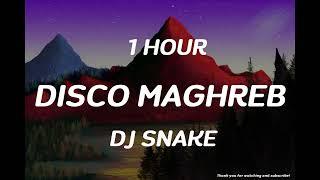 DJ Snake - Disco Maghreb 1 Hour 