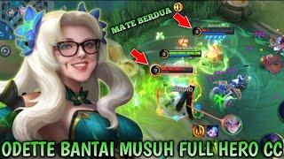 WALAUPUN SYULIT LAWAN MUSUH FULL HERO CC  ODETTE TETAP BANTAI²‼️BUILD ODETTE TERSAKIT 2023 - MLBB