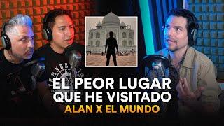 Alan X El Mundo el peor lugar que he vistado - ECP Podcast