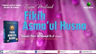  LIVE  _ KAJIAN MUSLIMAH - Fikih Asmaul Husna - Ustadz Fikri Alhamdi  BA