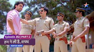 EPISODE-202 Part 02   Humne Li Hai...Shapath  Aakhir kaun hai jingle mein milee wo ladki?