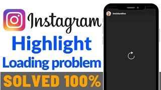 How to Fix Instagram Highlight Loading Problem in 2023 Easiest Solution