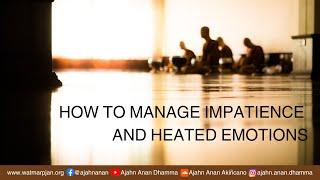 How to Manage Impatience and Heated Emotions  Friday Dhamma  05 May 2023