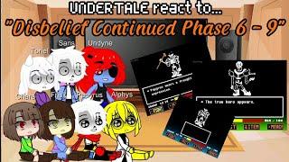 UNDERTALE react to Disbelief Continued Phase 6 - 9  Happy late New Year