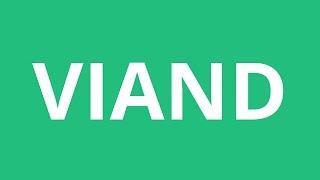 How To Pronounce Viand - Pronunciation Academy