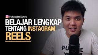 Belajar lengkap tentang Instagram Reels Terbaru