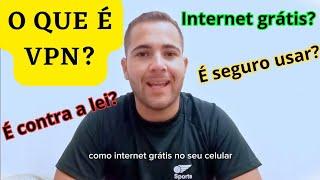 O que é Internet VPN? É seguro? Internet grátis? como funciona?