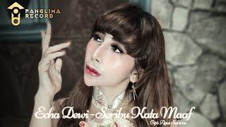 Seribu Kata Maaf by Echa Dewi - Official Music Video