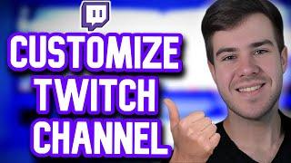 HOW TO CUSTOMIZE YOUR TWITCH CHANNEL IN 2024 Make Twitch Panels Banner Setup & MORE