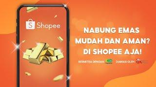 Nabung Emas Mudah & Aman? Di Shopee Aja