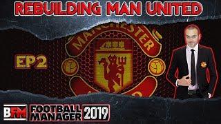 FM19 - EP2 - Rebuilding Manchester United - Football Manager 2019