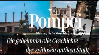 ️Pompei Die Geheimnisvolle Geschichte der Zeitlosen Antiken Stadt