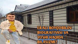 ERALI BOYQOBILOV BIOGRAFIYASI VA YOSHI HAQIDA BILASIZMI