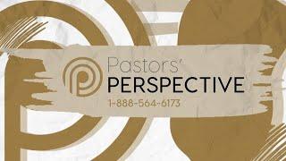 Pastors Perspective 5132024  Full Live Stream